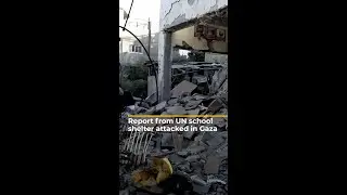 Report from scene of UN school shelter attack in Gaza | AJ #shorts