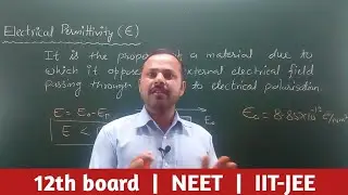 7. Electrical permittivity and Dielectric constant | Class 12th #cbse