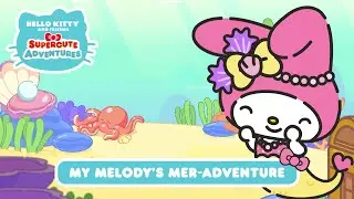 My Melody's Mer-Adventure | Hello Kitty and Friends Supercute Adventures S4 EP 2