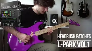 Headrush Patches | L-Park vol1 | Medley Demo (Linkin Park tones)