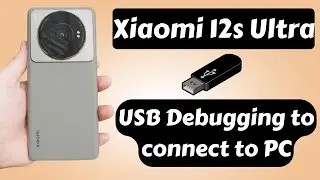 Xiaomi 12S Ultra USB Debugging to connect to PC / otg || xiaomi USB debugging