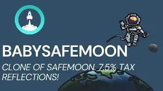 BabySafeMoon - Meme Coin? Reflection Token. 7.5% As Reflection Rewards.