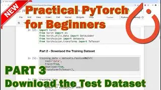 PyTorch Beginner Tutorial - Part 3 (Download the Test Dataset)