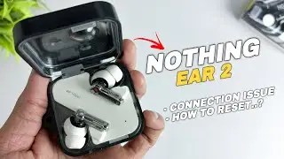 How To Fix Nothing Ear 2 Pair Problem🔥 - Restart Your Nothing Earphones