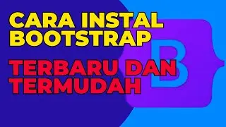 Cara Instal Bootstrap Terbaru dan Termudah