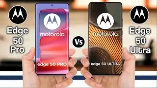 Motorola Edge 50 Pro Vs Motorola Edge 50 Ultra