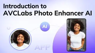 The BEST AI Photo Enhancer: Detailed introduction to AVCLabs Photo Enhancer AI (app)