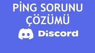 Discord Ping Sorunu Çözümü