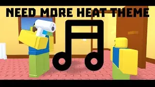 Roblox NEED MORE HEAT main theme - The Entertainer
