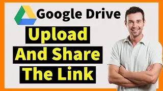 How To Upload a Video To Google Drive and Send Or Share The Link (2024)