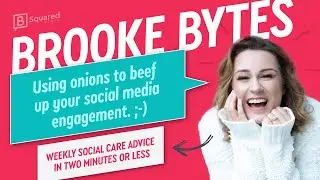 Brooke Bytes | 3.28.24 Using The Onion Theory To Beef Up Engagement On Your Social Media Channels