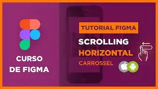 Scrolling Horizontal - Carrossel no Figma | Curso de Figma