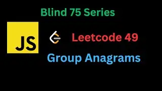 LeetCode 49: Group Anagrams in JavaScript - Sort & Count Approach Explained