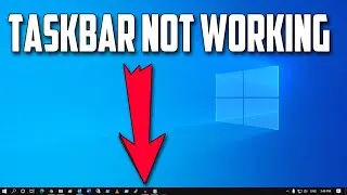 How To Fix Taskbar Not Working in Windows 10