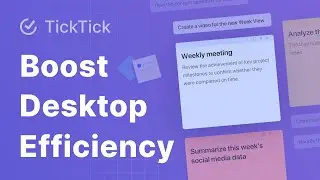 Use TickTick Sticky Notes to Make the Most of Your Desktop!