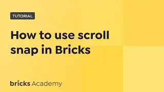 How To Use Scroll Snap in Bricks