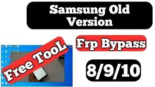 Samsung Old Version 8,9,10 Frp Bypass Free Tool