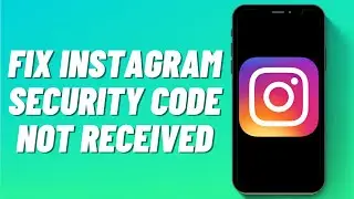 How To Fix Instagram Security Code Not Received