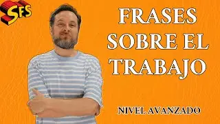 346: Frases muy Útiles para Hablar de TRABAJO en Español Avanzado