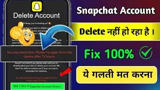 security restrictions please try again from this device after 72 hours || Delete snapchat account