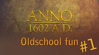 Anno 1602: Creation of a new world - Continuous play - Part 1