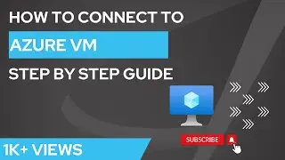 2. How To Connect To Azure Virtual Machine |Azure VM | Step-by-Step Guide