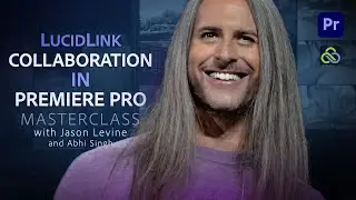 Video Masterclass | Collaboration with LucidLink in Premiere Pro