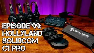 Ep 99: Hollyland Solidcom C1 pro