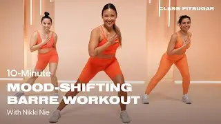 10-Minute Mood-Shifting Barre Workout With Nikki Nie | POPSUGAR FITNESS