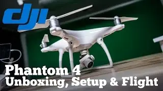 DJI Phantom 4 Unboxing, Setup & Initial Flight