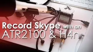 Record Skype with an ATR2100 and a Zoom H4n