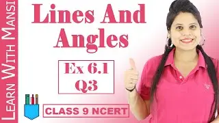 Class 9 Maths | Chapter 6 | Exercise 6.1 Q3 | Lines and Angles | NCERT