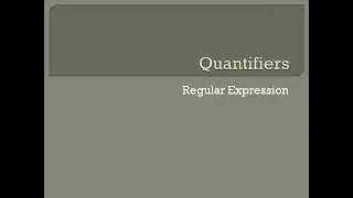 7 Quantifiers in Regular Expressions