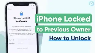 [2023] iPhone Locked to Previous Owner? | How to Unlock iCloud Locked without Apple ID?