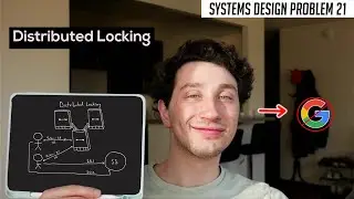 21: Distributed Locking | Systems Design Interview Questions With Ex-Google SWE