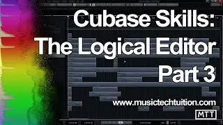 Cubase Skills: The Logical Editor 3 - Program Changes and Controller Data