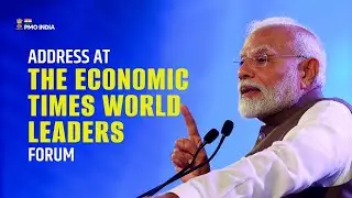 PM Narendra Modi's address at the Economic Times World Leaders' Forum