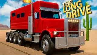 Я ПОСТРОИЛ ГРУЗОВИК В THE LONG DRIVE! ЭТО БЫЛ НАСТОЯЩИЙ МОНСТР!