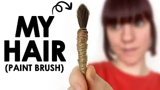 I made a paint brush with MY OWN HAIR...? (And used it!)