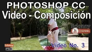 Photoshop CC. Video Composición. # 3 ¿Cómo aplicar máscara de capa con fotogramas?. liclonny