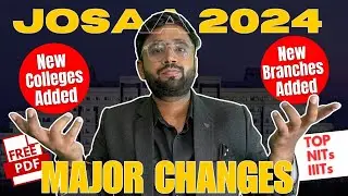 JOSAA  Counselling Major Changes  100+  New branches added in Top NIT'S and IIT'S New GFTI'S Added