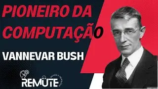 Vannevar Bush, pioneiro da computação