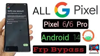 All Google Pixel (Android 14) Frp bypass without Pc / pixel 6/6 pro frp bypass Last security Update