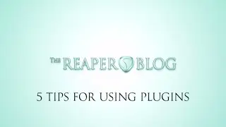 5 Tips For Using Plugins In REAPER