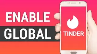 How to Go Global on Tinder! | Turn On Global for Tinder Profile