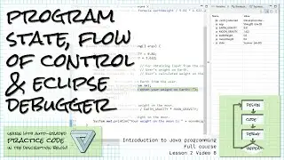 State, flow of control, and using the Eclipse debugger; Intro to Java (full course) Lesson 2 Video 8