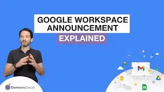 EXPLAINED: Google Workspace Announcement