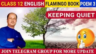 Keeping Quiet Class 12 || Keeping Quiet Class 12 English Explanation in English and Hindi || poem 3