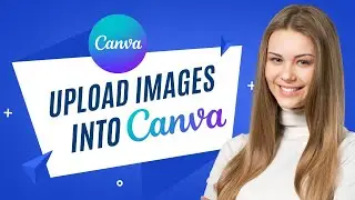 (Fastest Method) How To Upload Custom Images and Backgrounds Into Canva in 2022