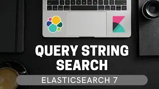 Query String Search in Elasticsearch [ElasticSearch 7 for Beginners #4.1]